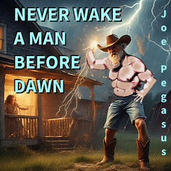 Never Wake a Man Before Dawn