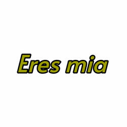 Eres mia
