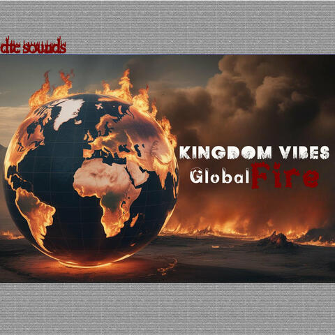 Kingdom Vibes: Global Fire