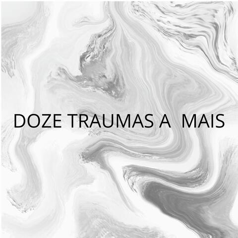 Doze traumas a mais