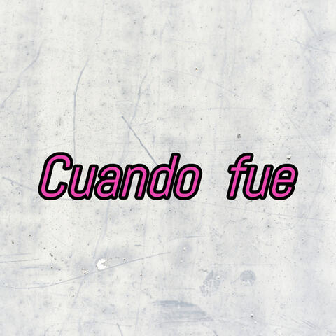 Cuando fue