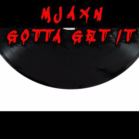 Gotta Get It