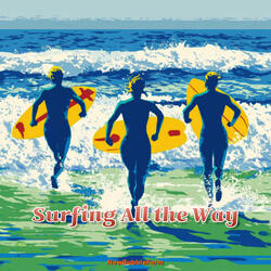 Surfing All the Way