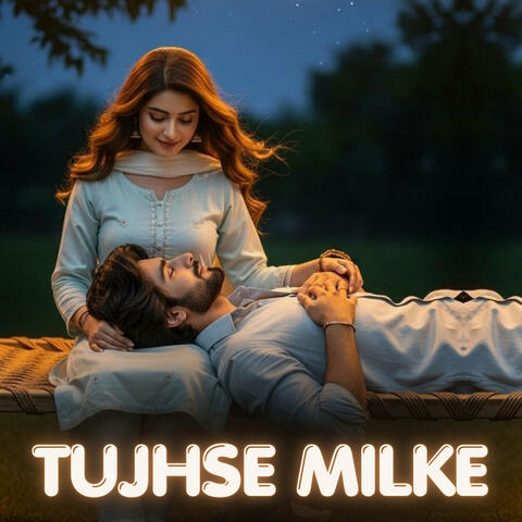 Tujhse Milke