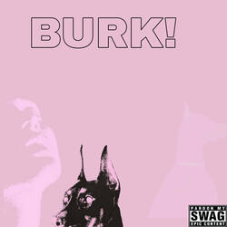 Burk!