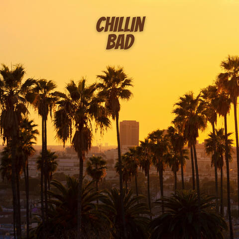 Chillin Bad