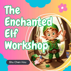 The Enchanted Elf Workshop