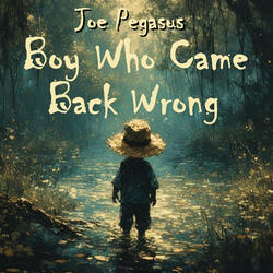 Boy Who Came Back Wrong