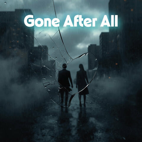 Gone After All