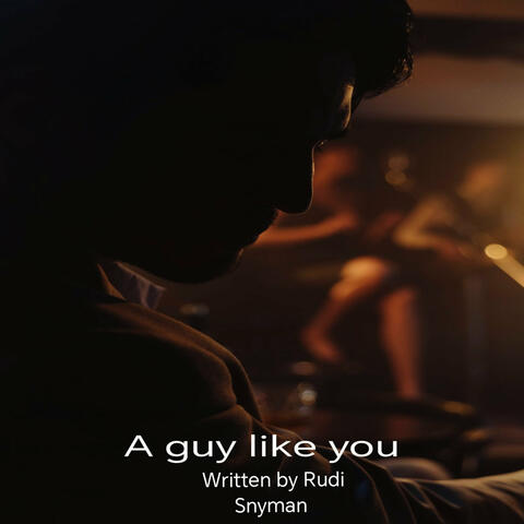 A Guy Like You