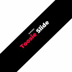 Toosie Slide