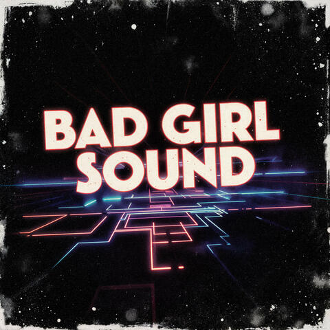 Bad Girl Sound