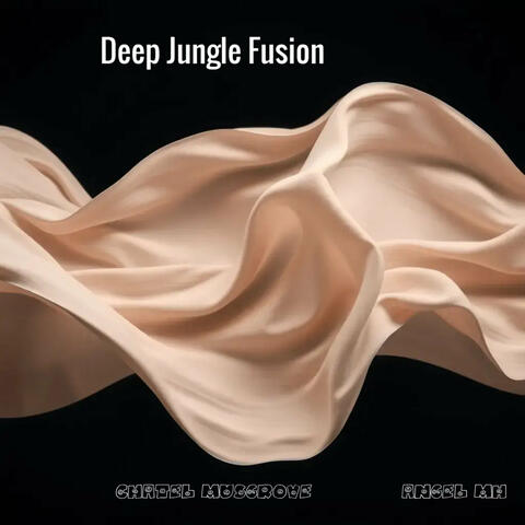 Deep Jungle Fusion