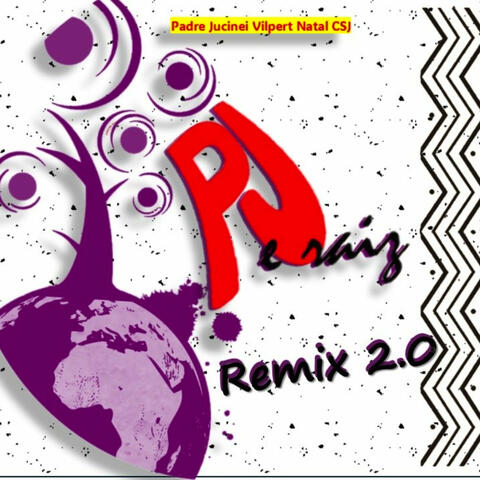 PJ e Raiz - Remix 2.0