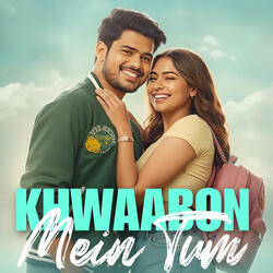 Khwaabon Mein Tum