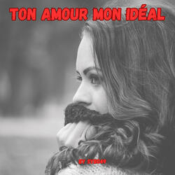 Ton amour mon idéal