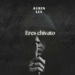 Eres Chivato