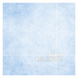 Zählt,was in uns lebt