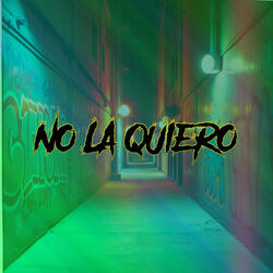 No La Quiero