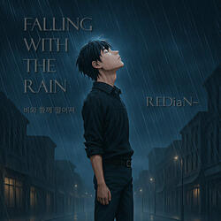 Falling with the Rain (비와 함께 떨어져)