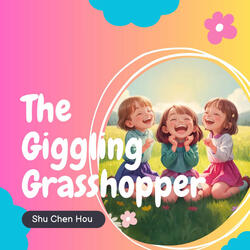 The Giggling Grasshopper I