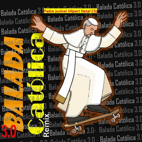 Balada Católica - Remix 3.0