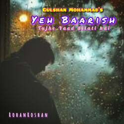 Yeh Baarish..tujhe Yaad Dilati Hai