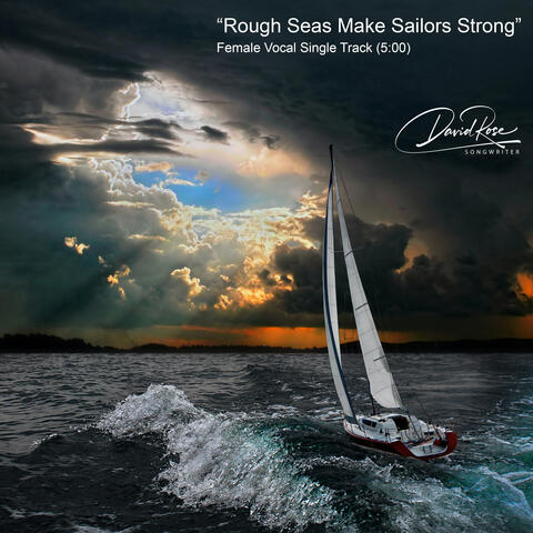 Rough Seas Make Sailors Strong