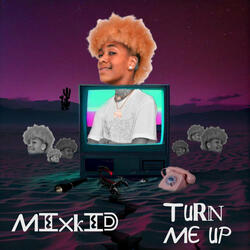 Turn Me Up