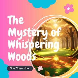 The Mystery of Whispering Woods I