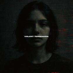 Violent Tendencies.