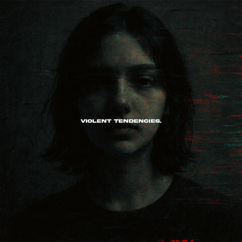 Violent Tendencies.