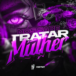 Nós Sabe Tratar Mulher