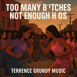 Too Many Bitches, Not Enough Hoes
