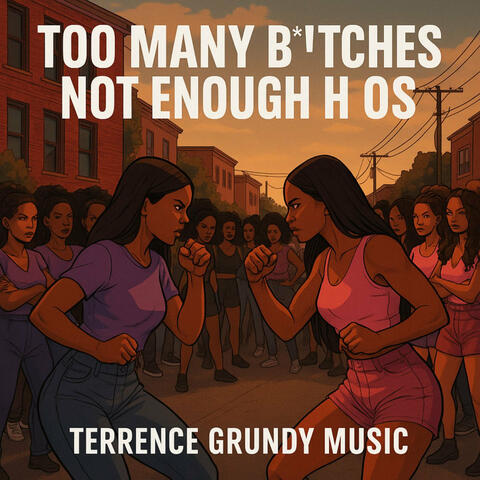 Too Many Bitches, Not Enough Hoes