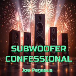 Subwoofer Confessional