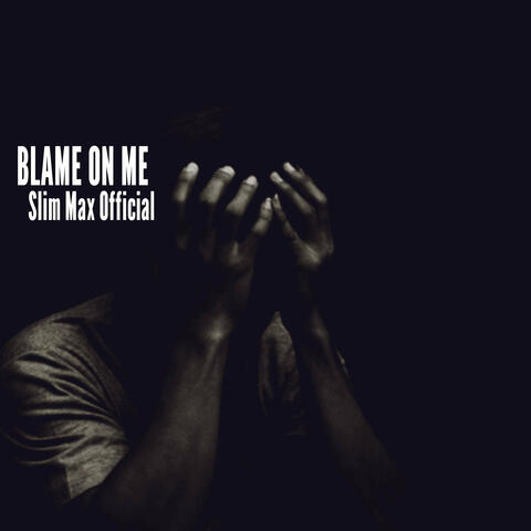 Blame on Me