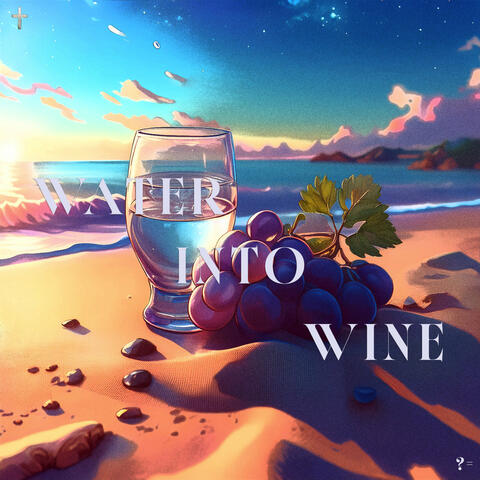 Water into Wine