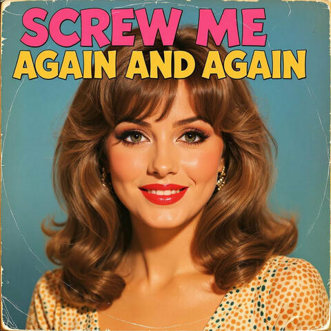 Screw Me Again and Again