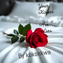 Your Kisses Are Lies