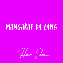 Mangarap Ka Lang