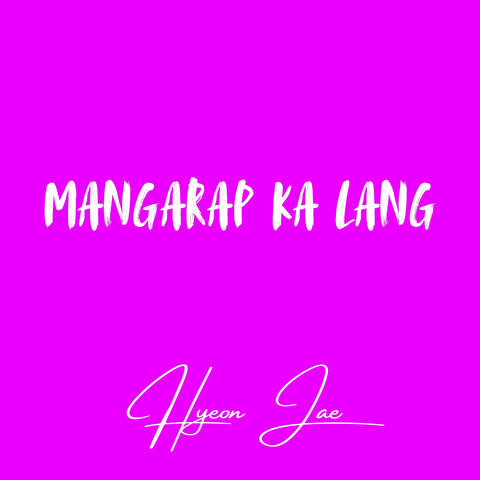 Mangarap Ka Lang