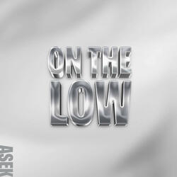 On the Low