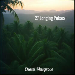27 Longing Pulses