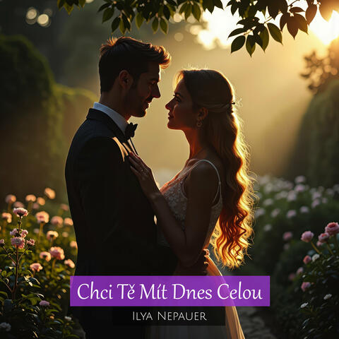 Chci Tě Mít Dnes Celou