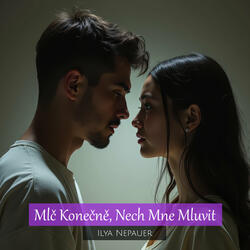 Mlč Konečně, Nech Mne Mluvit