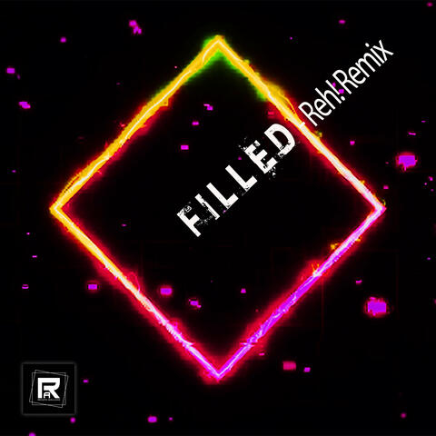 Filled - Reh! Remix
