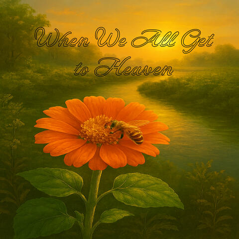 When We All Get to Heaven