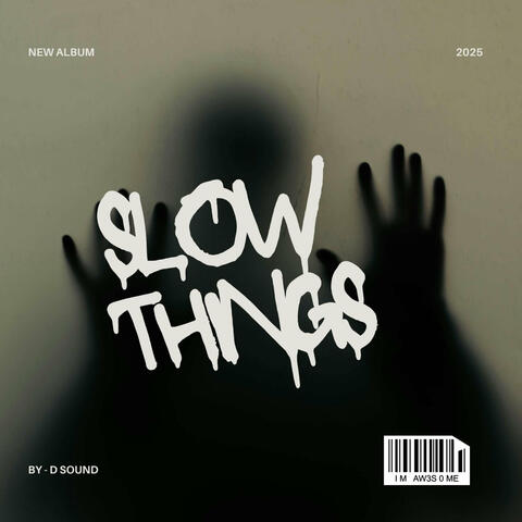 Slow Things