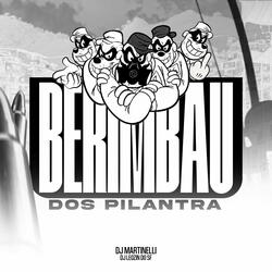 BERIMBAU DOS PILANTRA